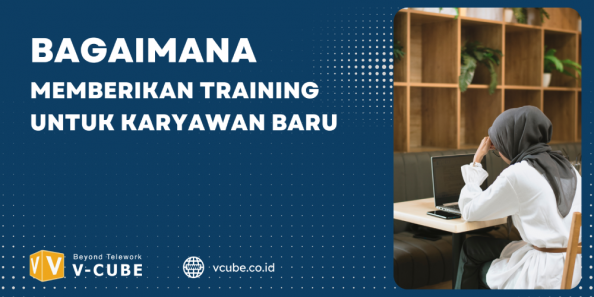 Bagaimana Memberikan Training Untuk Karyawan Baru Anda? | V-cube Indonesia