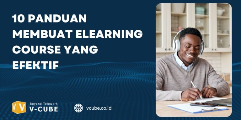 10 Panduan Membuat ELearning Course Yang Efektif | V-cube Indonesia