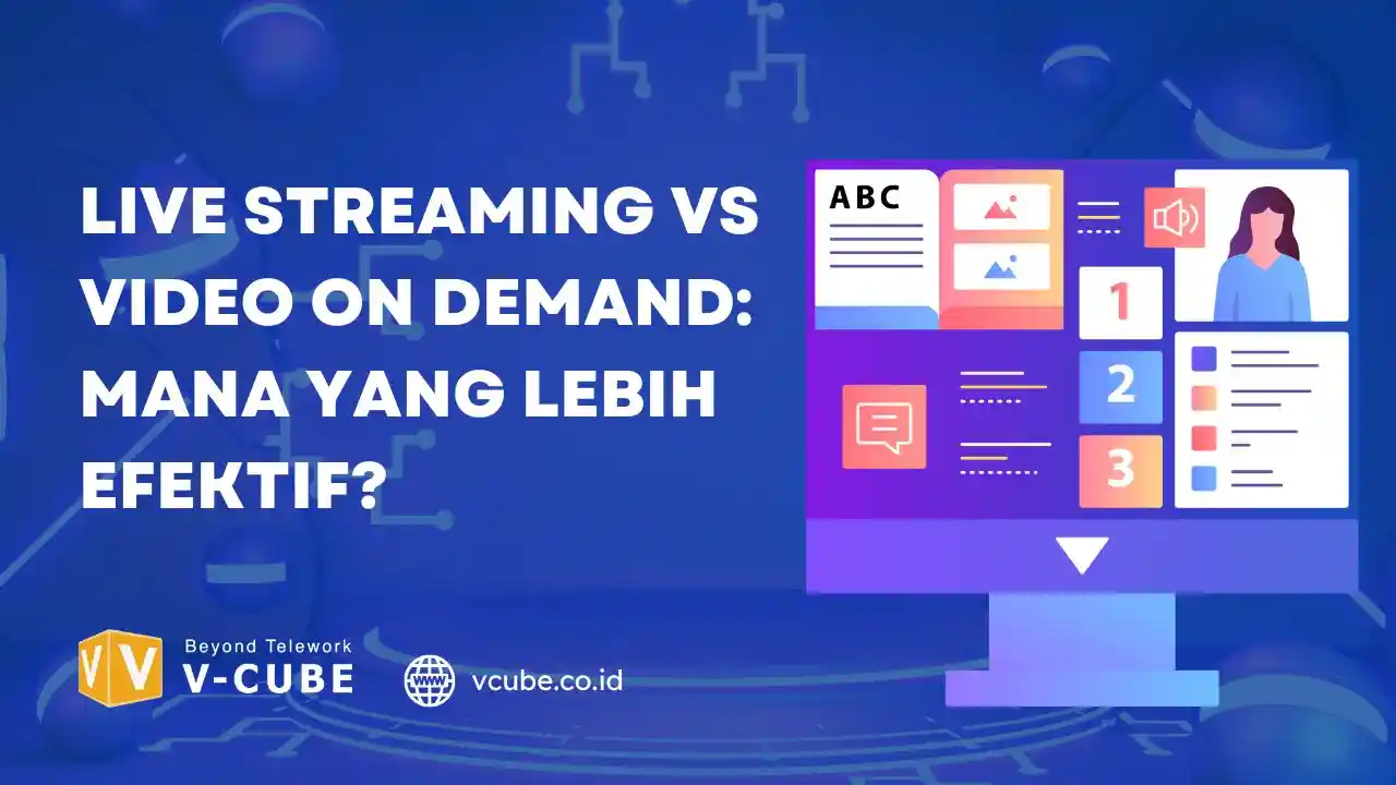 Live Streaming vs Video on Demand: Mana yang Lebih Efektif?