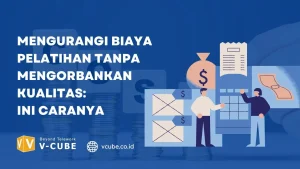 Mengurangi Biaya Pelatihan Tanpa Mengorbankan Kualitas Ini Caranya
