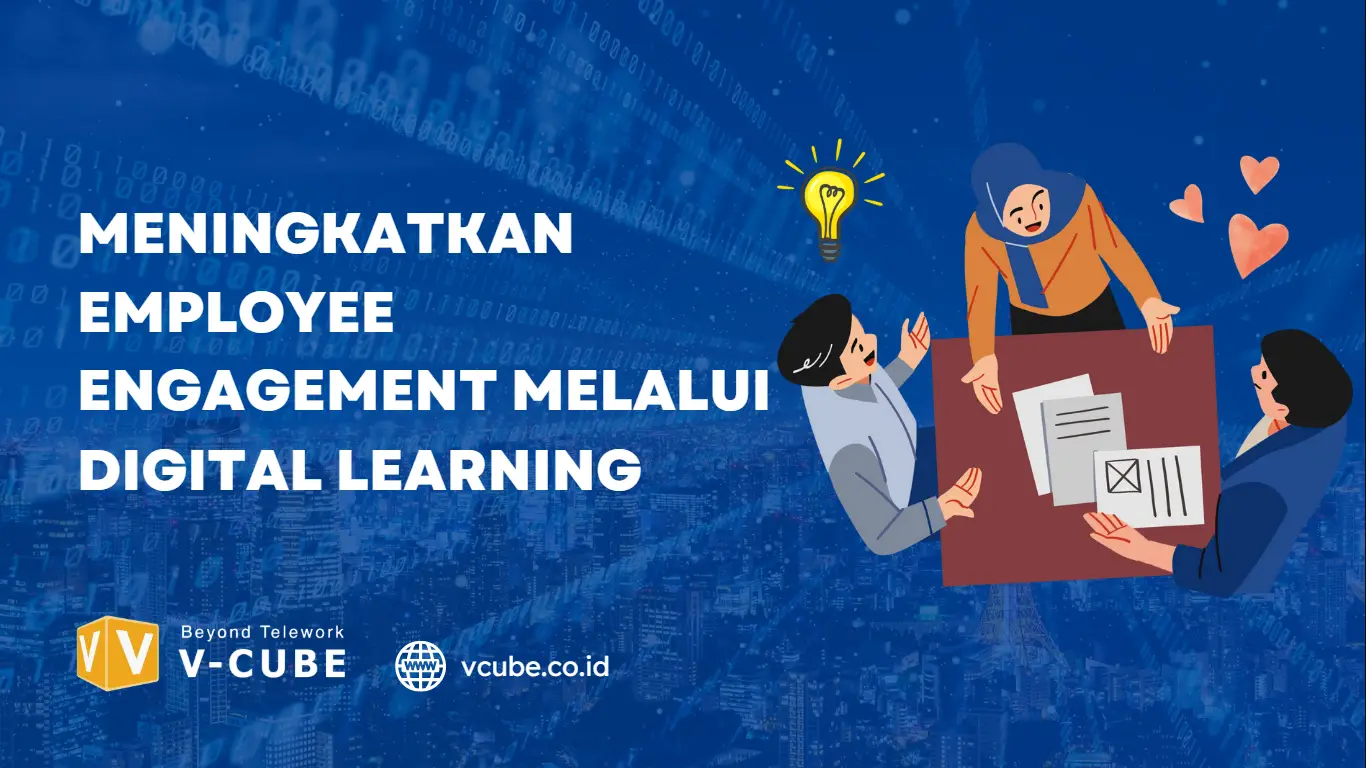 Meningkatkan Employee Engagement melalui Digital Learning