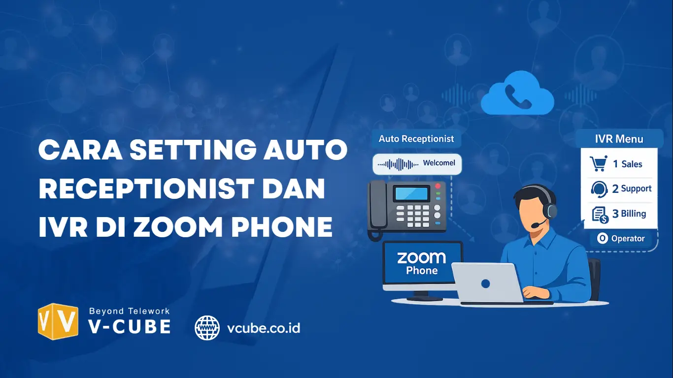 Cara Setting Auto Receptionist dan IVR di Zoom Phone