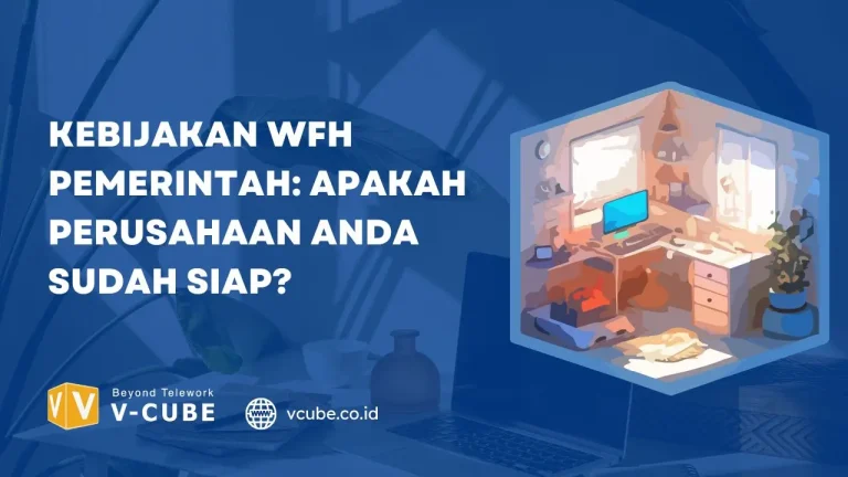 Kebijakan WFH Pemerintah Apakah Perusahaan Anda Sudah Siap