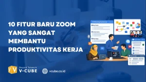 10 Fitur baru Zoom yang sangat membantu produktivitas kerja