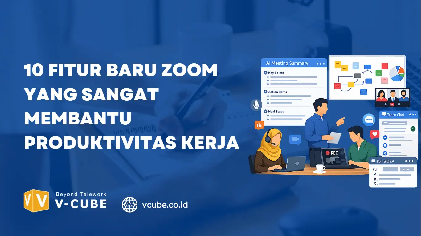 10 Fitur baru Zoom yang Sangat Membantu Produktivitas Kerja