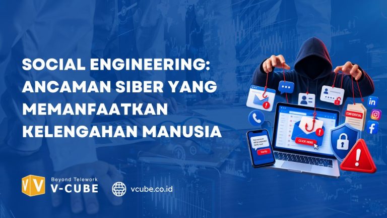 Social Engineering: Ancaman Siber yang Memanfaatkan Kelengahan Manusia