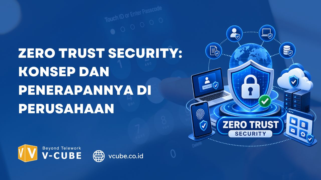 Zero Trust Security: Konsep dan Penerapannya di Perusahaan