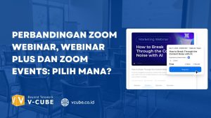 Perbedaan Zoom Webinar - Webinar Plus dan Zoom Events